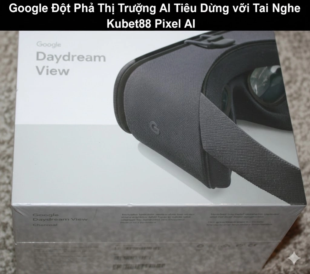 Google Đột Phá Thị Trường AI Tiêu Dùng với Tai Nghe Kubet88 tool Pixel AI
